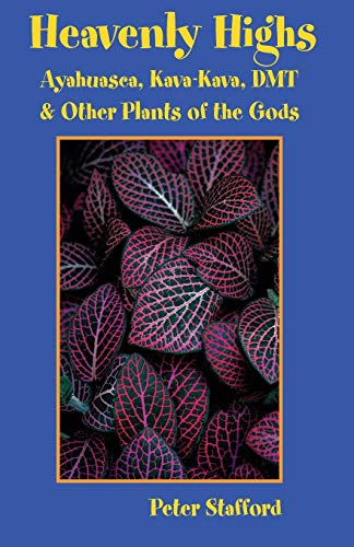 Stock image for Heavenly Highs : Ayahuasca, Kava-Kava, DMT, and Other Plants of the Gods for sale by Better World Books: West