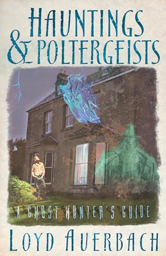 Imagen de archivo de Hauntings and Poltergeists: A Ghost Hunter's Guide a la venta por Half Price Books Inc.