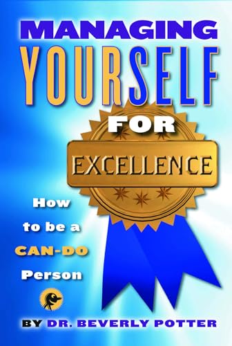 Beispielbild fr Managing Yourself for Excellence: How to Become a Can-Do Person zum Verkauf von Lakeside Books