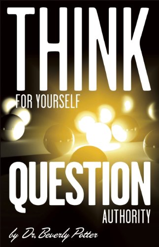 9781579511074: Think for Yourself: Question Authority