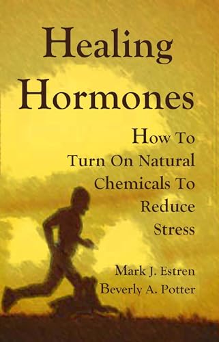 Stock image for Healing Hormones : How to Turn on Natural Chemicals to Reduce Stress for sale by Better World Books