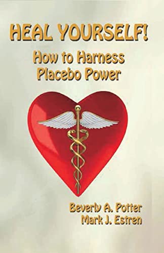 Beispielbild fr Heal Yourself!: How to Harness Placebo Power zum Verkauf von Lakeside Books