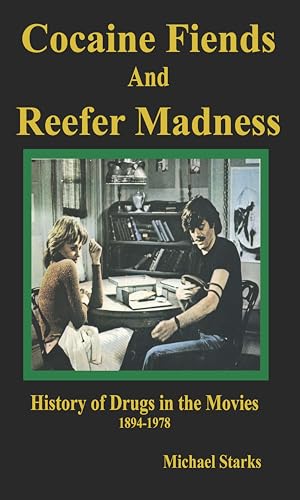 Stock image for Cocaine Fiends and Reefer Madness: An Illustrated History of Drugs in the Movies 1894-1978 for sale by SecondSale