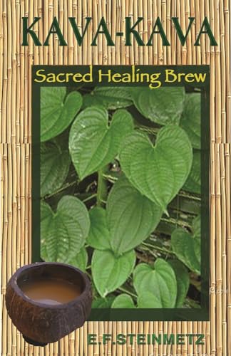 Kava-Kava : Sacred Healing Brew - Beverly A. Potter