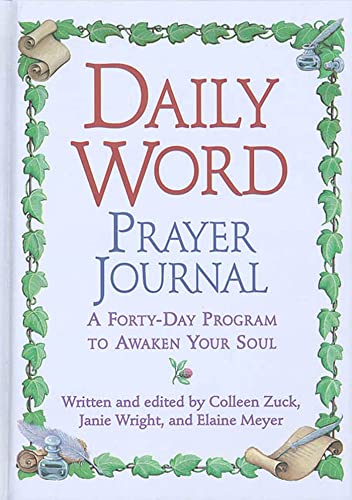 Daily Word Prayer Journal: A Forty-Day Program to Awaken Your Soul (9781579540081) by Zuck, Colleen; Wright, Janie; Meyer, Elaine