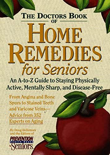 Beispielbild fr The Doctor's Book of Home Remedies for Seniors : An A-to-Z Guide to Staying Physically Active, Mentally Sharp and Disease-Free zum Verkauf von Better World Books