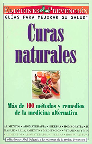 Imagen de archivo de Curas Naturales: Mas de 100 metodos y remedios de la medicina alternativa (Spanish Edition) a la venta por The Maryland Book Bank