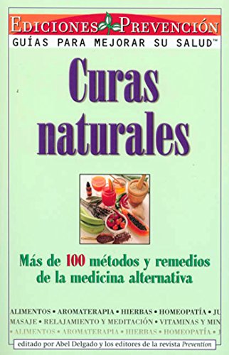 Stock image for Curas Naturales: Mas de 100 metodos y remedios de la medicina alternativa (Spanish Edition) for sale by The Maryland Book Bank