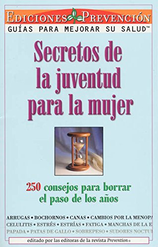 9781579540166: Secretos De LA Juventud Para LA Mujer/Youth Secrets for Women: 250 Consejos Para Borrar El Paso De Los Anos