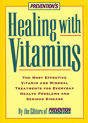 Imagen de archivo de Prevention's Healing with Vitamins: The Most Effective Vitamin And Mineral Treatments For Everyday Health Problems And Serious Disease a la venta por More Than Words