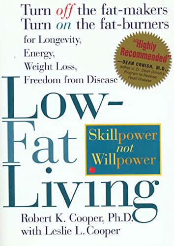 Stock image for Low-Fat Living : Turn off the Fat-Makers, Turn on the Fat-Burners for Longevity, Energy, Weight Loss, Freedom from Disease for sale by Better World Books: West