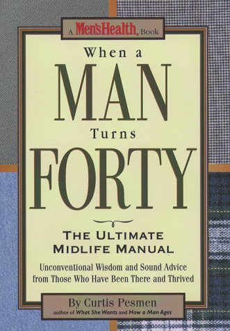 Beispielbild fr When a Man Turns Forty : The Ultimate Midlife Manual zum Verkauf von Better World Books