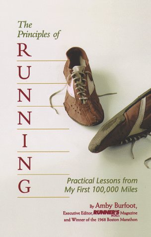 Beispielbild fr The Principles of Running : Practical Lessons from My First 100,000 Miles zum Verkauf von Better World Books