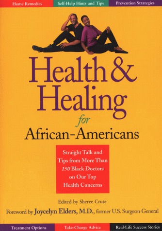 Imagen de archivo de Health and Healing for African-Americans: Straight Talk and Tips from More Than 150 Black Doctors on Our Top Health Concerns a la venta por ThriftBooks-Dallas