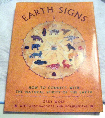Stock image for Earth Signs: How to Connect with the Natural Spirits of the Earth for sale by HPB-Diamond