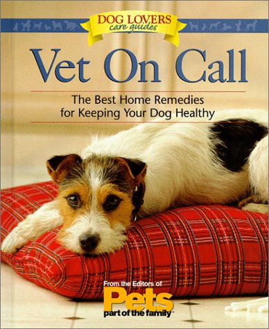 Beispielbild fr Vet on Call : Home Remedies for Common Complaints zum Verkauf von Better World Books