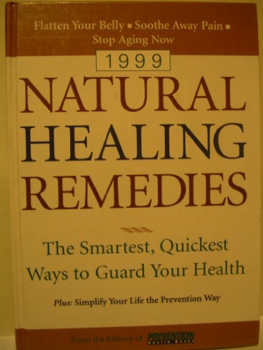 Stock image for Natural Healing Remedies 1999 : The Smartest, Quickest Ways to Guard Your Health for sale by Better World Books