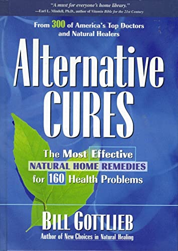 Imagen de archivo de Alternative Cures: The Most Effective Natural Home Remedies for 160 Health Problems a la venta por Gulf Coast Books