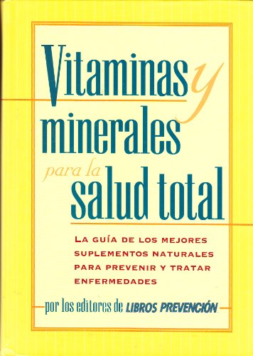 Imagen de archivo de Prevention's Healing with Vitamins : The Most Effective Vitamin and Mineral Treatments for Everyday Health Problems and Serious Disease a la venta por Better World Books