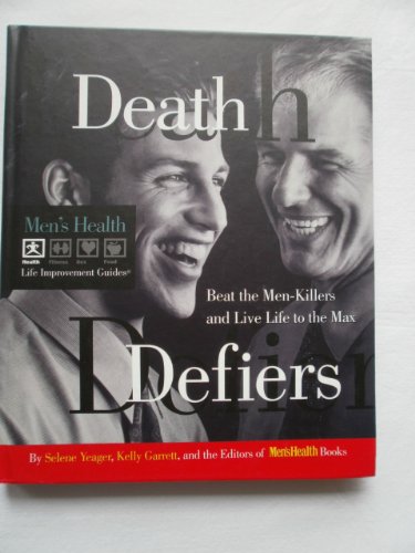 Beispielbild fr Death Defiers: Beat the Men-Killers and Live Life to the Max (Men's Health Life Improvement Guides) zum Verkauf von Wonder Book