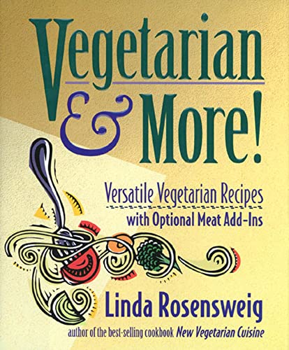 Imagen de archivo de Vegetarian and More : Versatile Vegetarian Recipes with Optional Meat Add-Ins a la venta por Better World Books