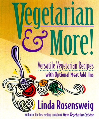 Stock image for Vegetarian and More : Versatile Vegetarian Recipes with Optional Meat Add-Ins for sale by Better World Books