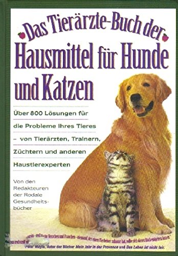 Stock image for Das Tierrzte- Buch der Hausmittel fr Hunde und Katzen for sale by Buchmarie