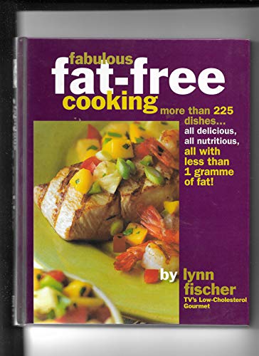 Beispielbild fr Fabulous Fat-Free Cooking: More than 225 dishes - all delicious, all nutritious, all with less than 1 gramme of fat! zum Verkauf von WorldofBooks