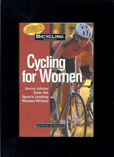 Beispielbild fr Cycling for Women: Savvy Advice from the Sport's Leading Women Writers zum Verkauf von WorldofBooks