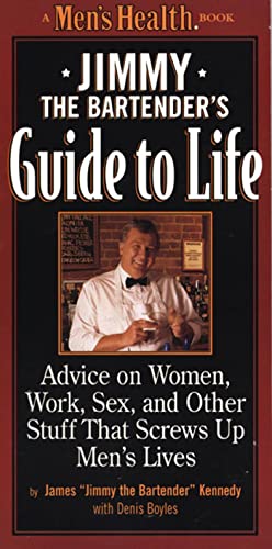 Imagen de archivo de Jimmy the Bartender's Guide to Life: Advice on Women, Work, and Other Stuff that Screws Up Men's Lives a la venta por Gulf Coast Books