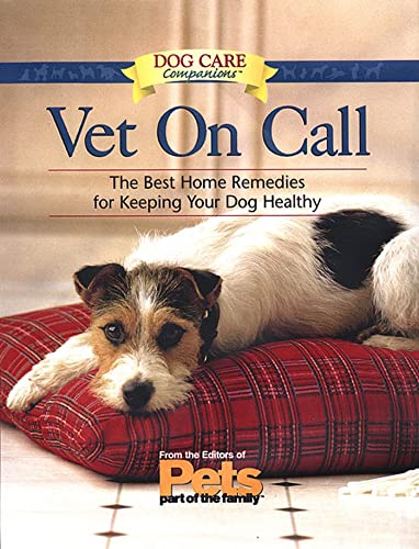 Stock image for Vet On Call: The Best Home Remedies for Keeping Your Dog Healthy (Dog Care Companions) for sale by SecondSale