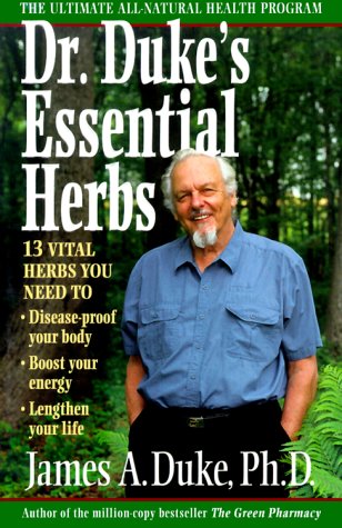 Stock image for DR. DUKE'S ESSENTIAL HERBS 13 Vital Herbs you need to. Disease-proof your Body. Boost your Energy. Lengthen your Life for sale by C & J Read - Books