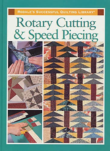 9781579541927: Rotary Cutting and Speed Piecing (Rodale's Successful Quilting Library)