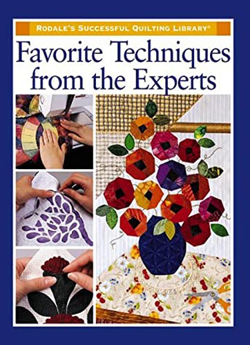 9781579541934: Favorite Techniques from the Experts (Rodale's Successful Quilting Library)