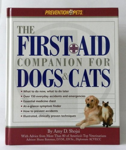 Beispielbild fr The First-Aid Companion for Dogs and Cats: What to Do Now, What to Do Later, over 150 Everyday Accidents and Emergencies, Essential Medicine Chest, At-A-Glance Symptom Finder, How to Prevent zum Verkauf von Wonder Book