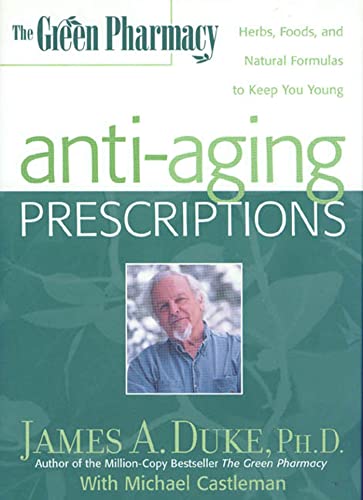 Beispielbild fr The Green Pharmacy Anti-Aging Prescriptions : Herbs, Foods, and Natural Formulas to Keep You Young zum Verkauf von Better World Books