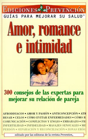 9781579542047: Amor, Romance E Intimidad: 300 Consejos De Las Expertas Para Mejorar Su Relacion De Pareja (Guides to Improve Your Health)