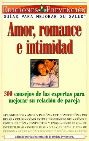 9781579542047: Amor, romance e intimidad: 300 consejos de las expertas para mejorar su relacin de pareja