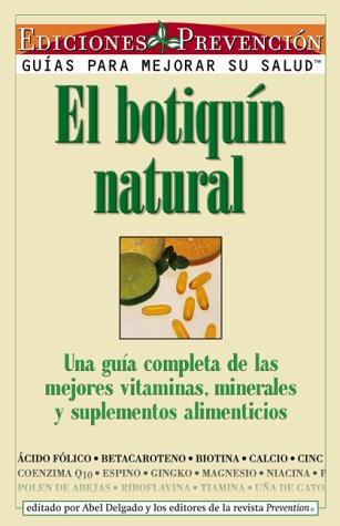 9781579542061: El Boutiquin Natural (Nature's Medicine Chest): Una gua completa de las mejores vitaminas, minerales y suplementos alimenticios