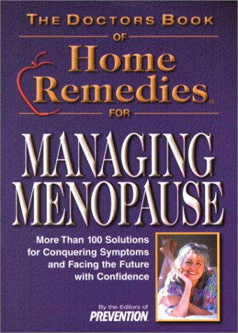 Imagen de archivo de Doctor's Book of Home Remedies for Managing Menopause: More Than 100 Solutions for a la venta por Wonder Book