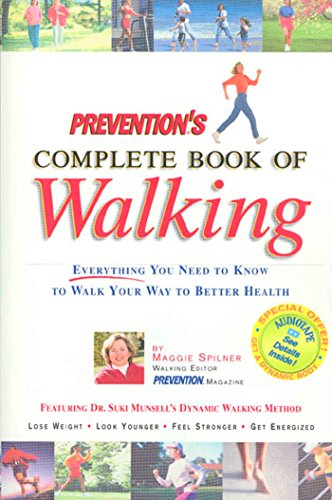 Imagen de archivo de Prevention's Complete Book of Walking : Everything You Need to Know to Walk Your Way to Better Health a la venta por Better World Books