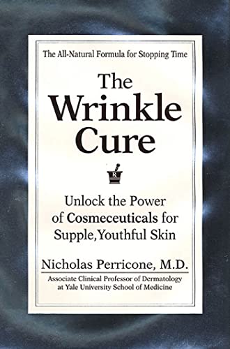 Stock image for The Wrinkle Cure: Unlock the Power of Cosmeceuticals for Supple, Youthful Skin for sale by gearbooks