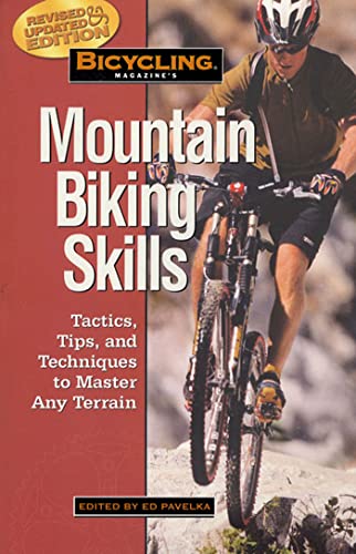 Imagen de archivo de Bicycling Magazine's Mountain Biking Skills: Tactics, Tips, and Techniques to Master Any Terrain a la venta por Wonder Book
