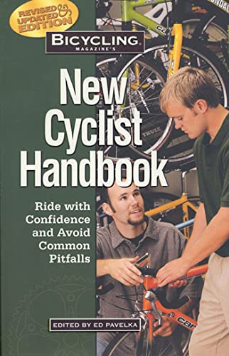 Beispielbild fr Bicycling Magazine's New Cyclist Handbook: Ride with Confidence and Avoid Common Pitfalls zum Verkauf von Wonder Book