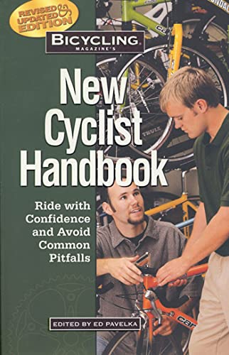 Stock image for Bicycling Magazine's New Cyclist Handbook: Ride with Confidence and Avoid Common Pitfalls for sale by Wonder Book