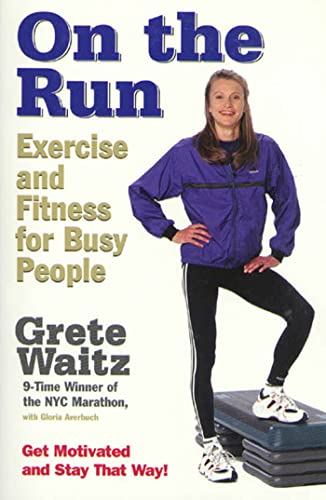 Stock image for On The Run: Exercise and Fitness for Busy People for sale by Wonder Book