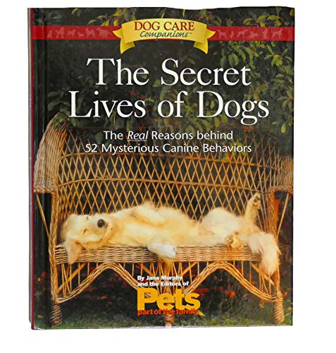 Stock image for The Secret Lives of Dogs: The Real Reasons Behind 52 Mysterious Canine Behaviors for sale by Gulf Coast Books