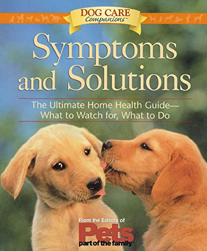 Beispielbild fr Symptoms and Solutions : The Ultimate Home Health Guide - What to Watch For, What to Do zum Verkauf von Better World Books