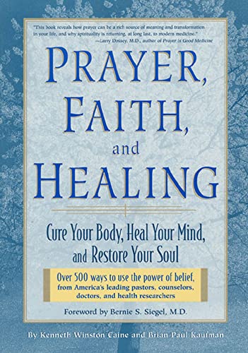 Stock image for Prayer, Faith, and Healing: Cure Your Body, Heal Your Mind, and Restore Your Soul for sale by Once Upon A Time Books
