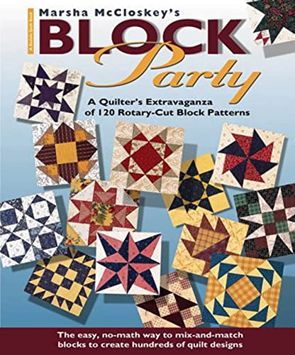 Imagen de archivo de Marsha McCloskey's Block Party: A Quilter's Extravaganza of 120 Rotary-Cut Block Patterns (Rodale Quilt Books) a la venta por SecondSale